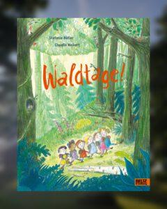 Foto von Buch „Waldtage!“ von Stefanie Höfler und Claudia Weikert