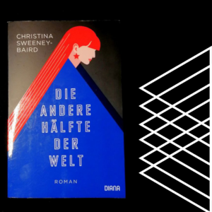 Buchcover "Die andere Hälfte der Welt" von Christina Sweeney-Baird