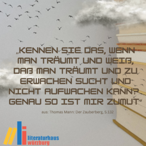 Zitat aus Zauberberg 2: "Kennen Sie das ´, wenn man träumt und weiß, daß man träumt und zu erwachen sucht und nicht aufwachen kann? Genau so ist mir zumut."
