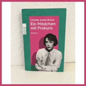 Buchcover von "Ein Mädchen mit Prokura" von Christina Anita Brück