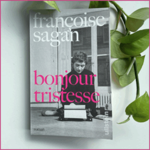 Bonjour Tristesse von Françoise Sagan