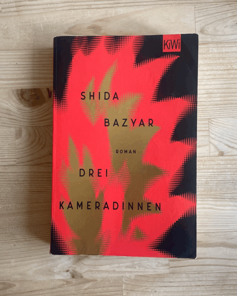 "Drei Kameradinnen" von Shida Bazyar
