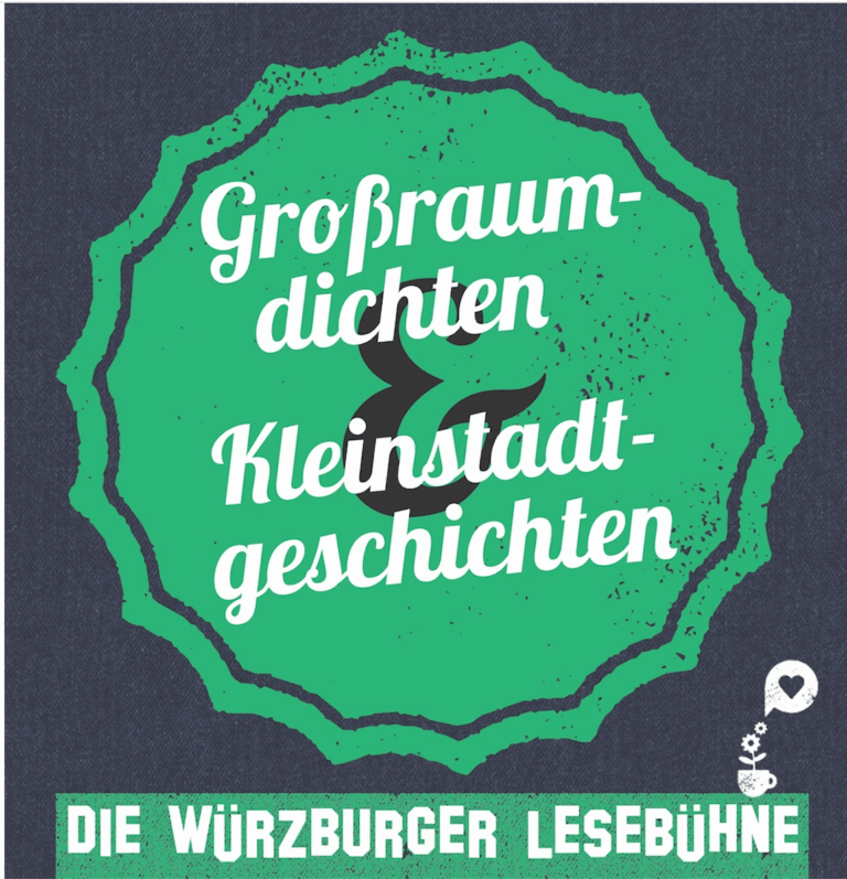 Großraumdichten und Kleinstadtgeschichten - Die Wuerzburger Lesebuehne