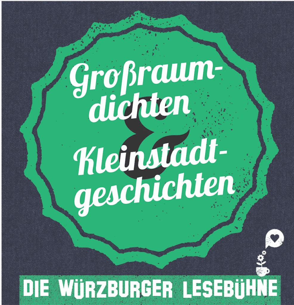Großraumdichten und Kleinstadtgeschichten - Die Wuerzburger Lesebuehne